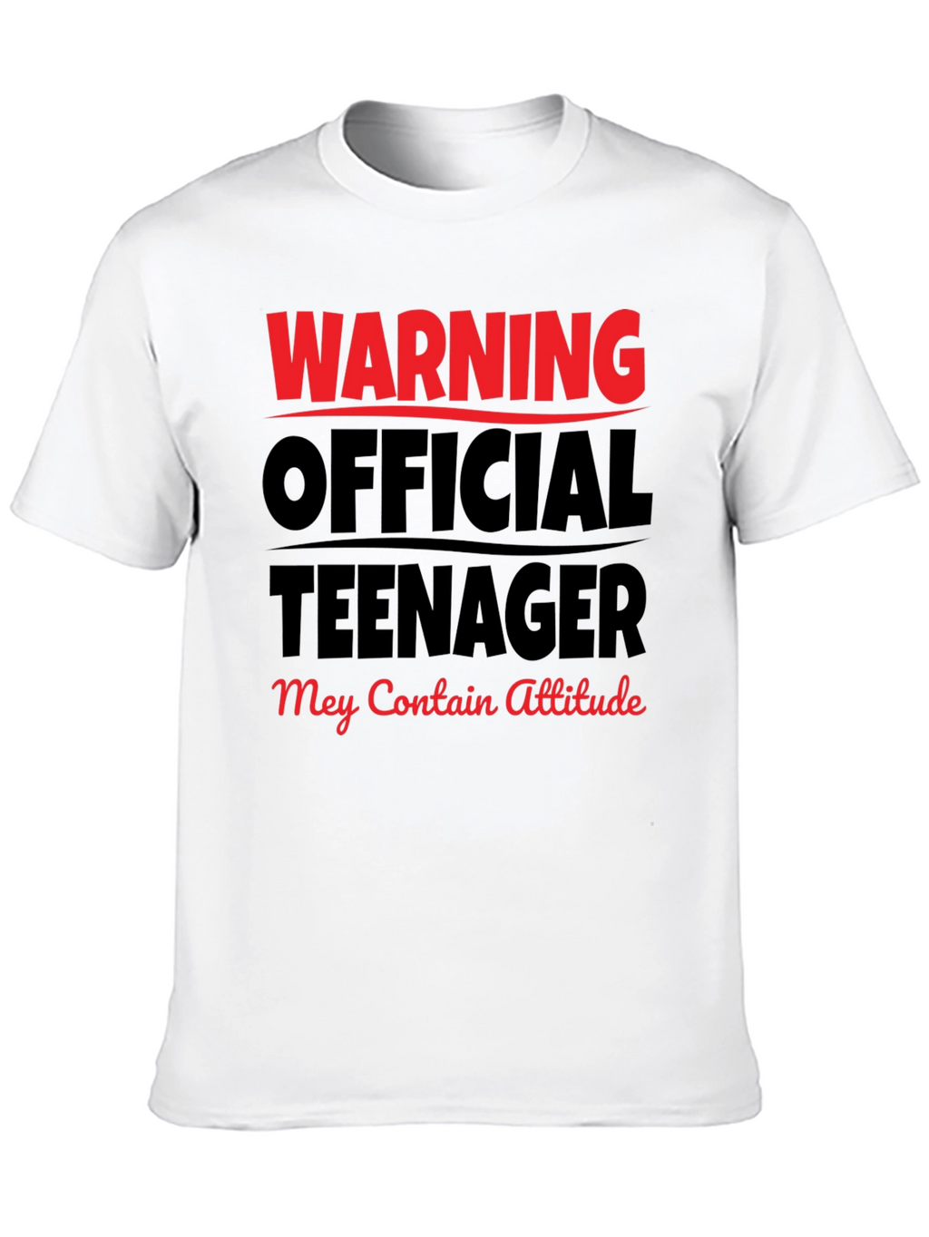 Warning Official Teenager T-Shirt - Attitude Included!