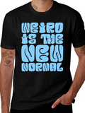 Weird is the New Normal Graphic Tee