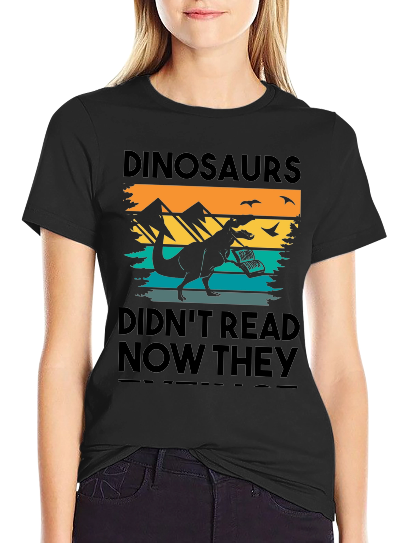 Dinosaurs Didnt Read T-Shirt - Funny Book Lover Tee