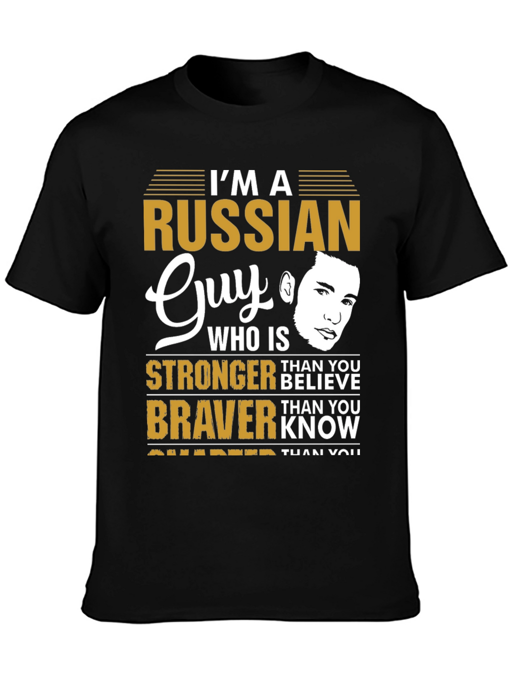 Im a Russian Guy T-Shirt - Strong Brave Smarter