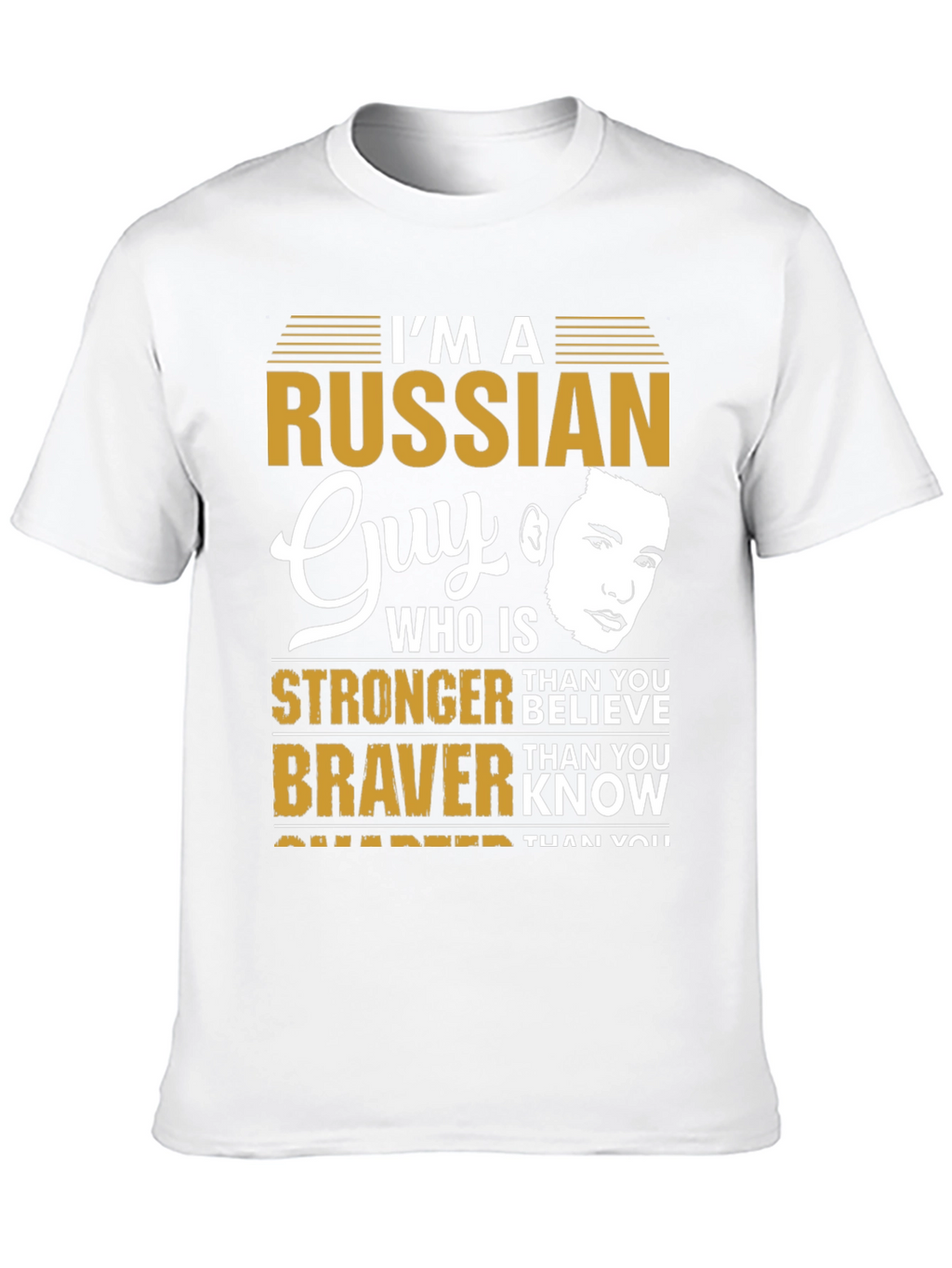 Im a Russian Guy T-Shirt - Strong Brave Smarter