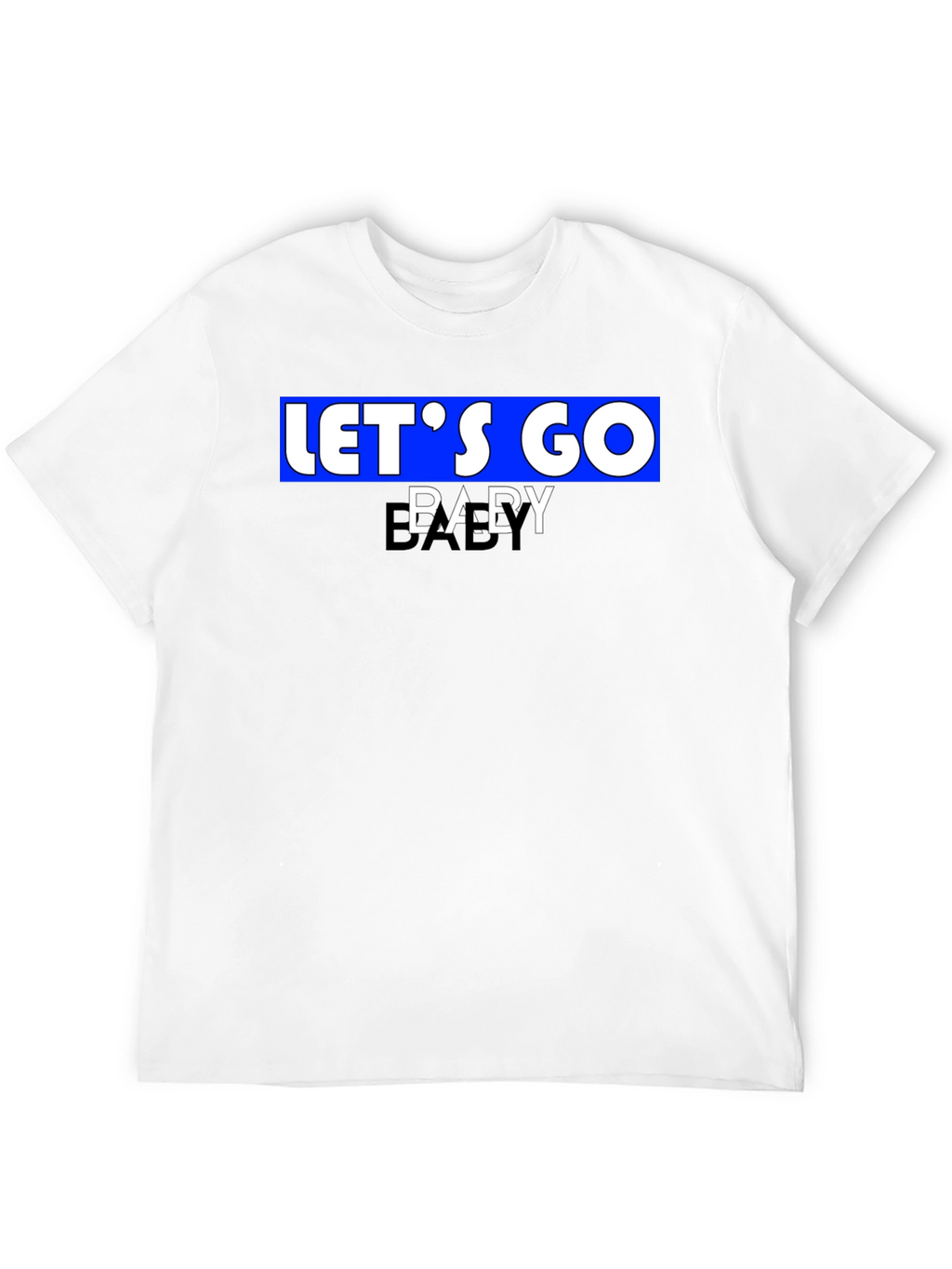 Lets Go Baby T-Shirt - Classic Black Tee