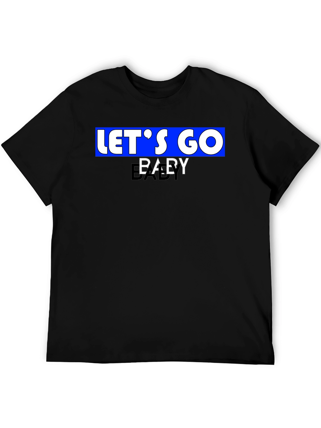Lets Go Baby T-Shirt - Classic Black Tee