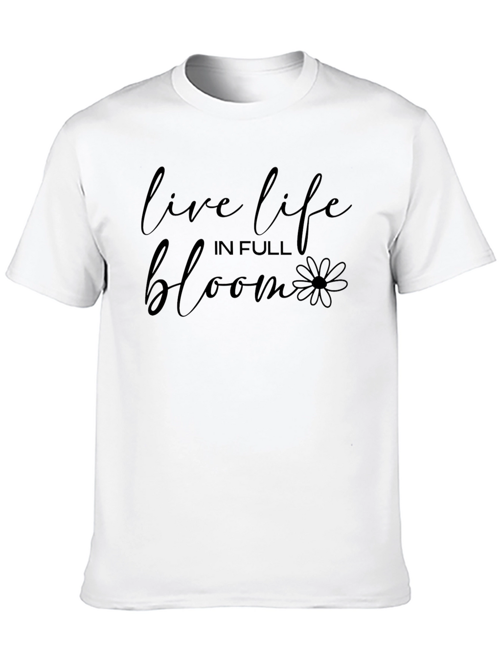 Live Life In Full Bloom Graphic Tee - Unisex
