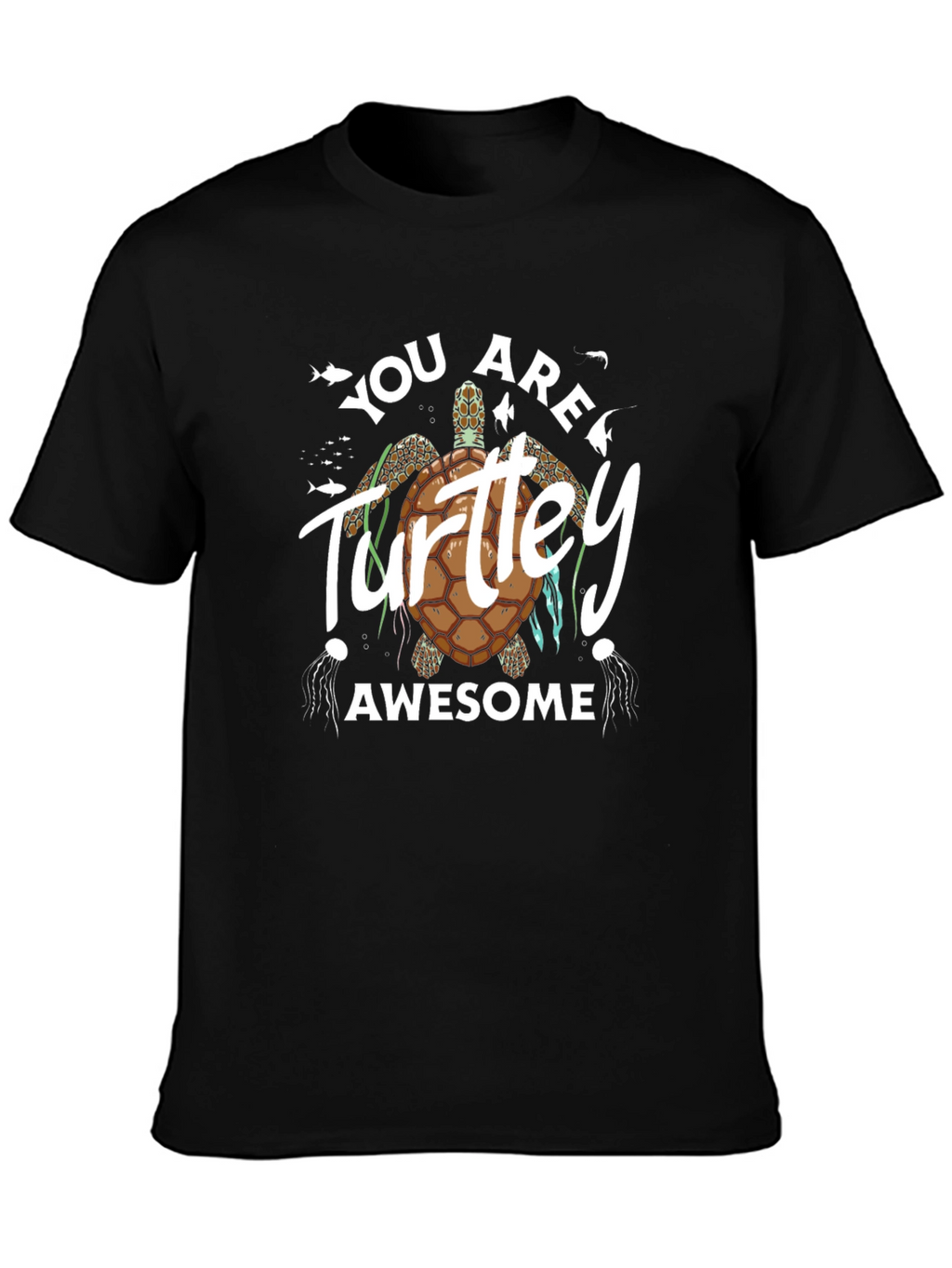 You Are Turtle-y Awesome Graphic Tee