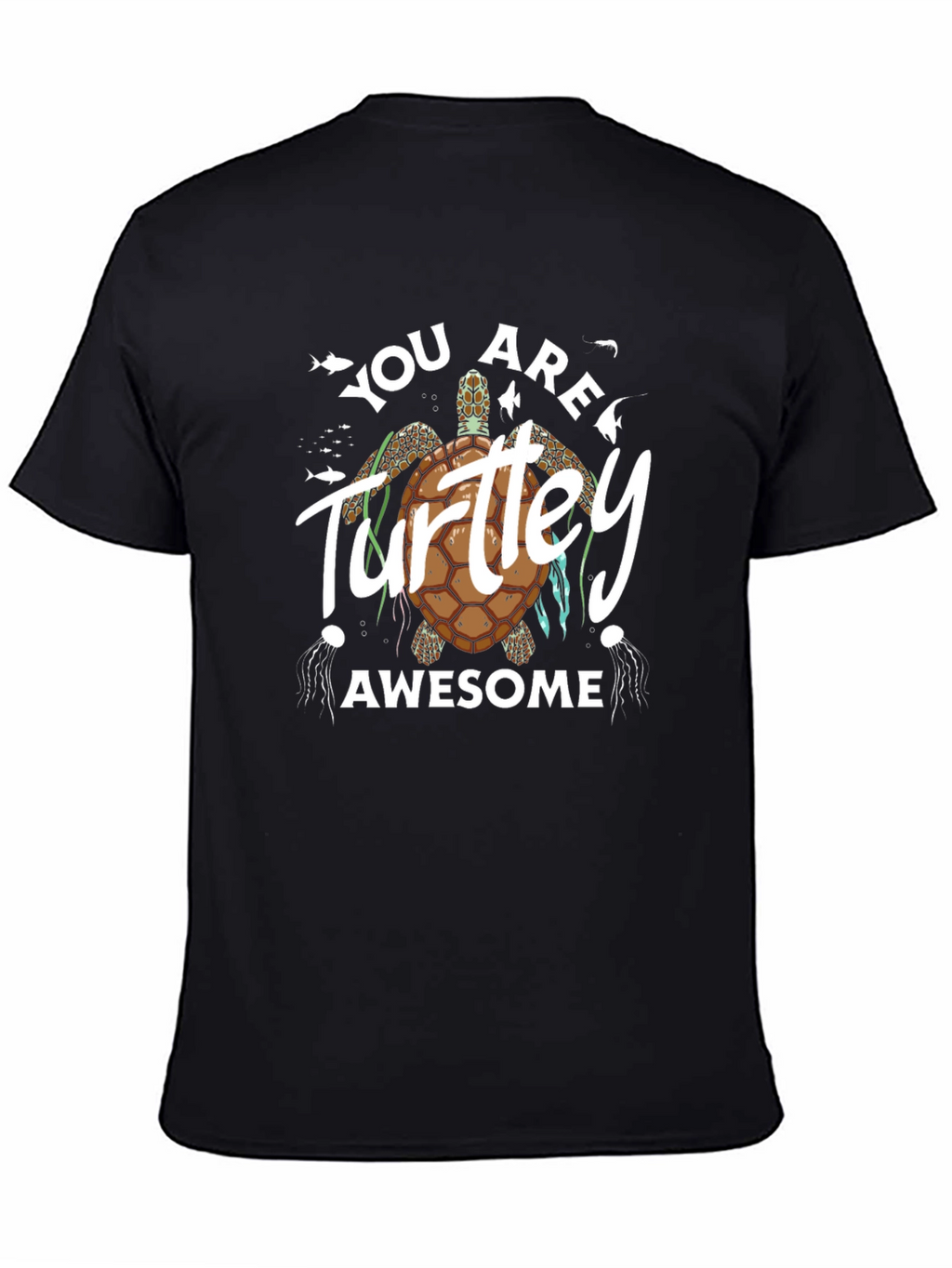 You Are Turtle-y Awesome Graphic Tee