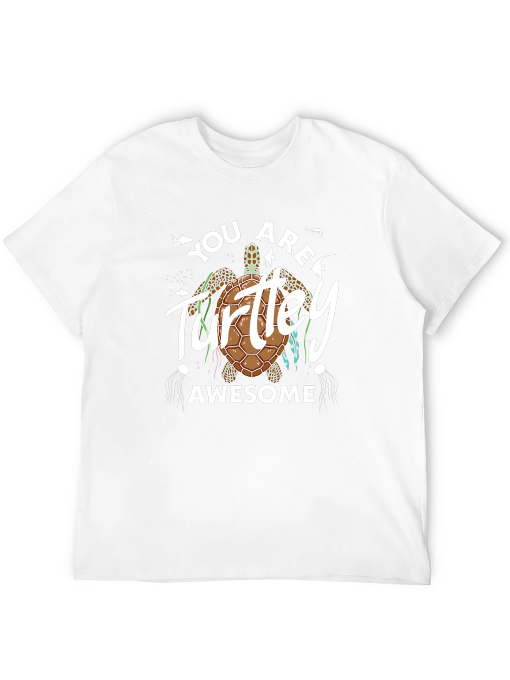 You Are Turtle-y Awesome Graphic Tee