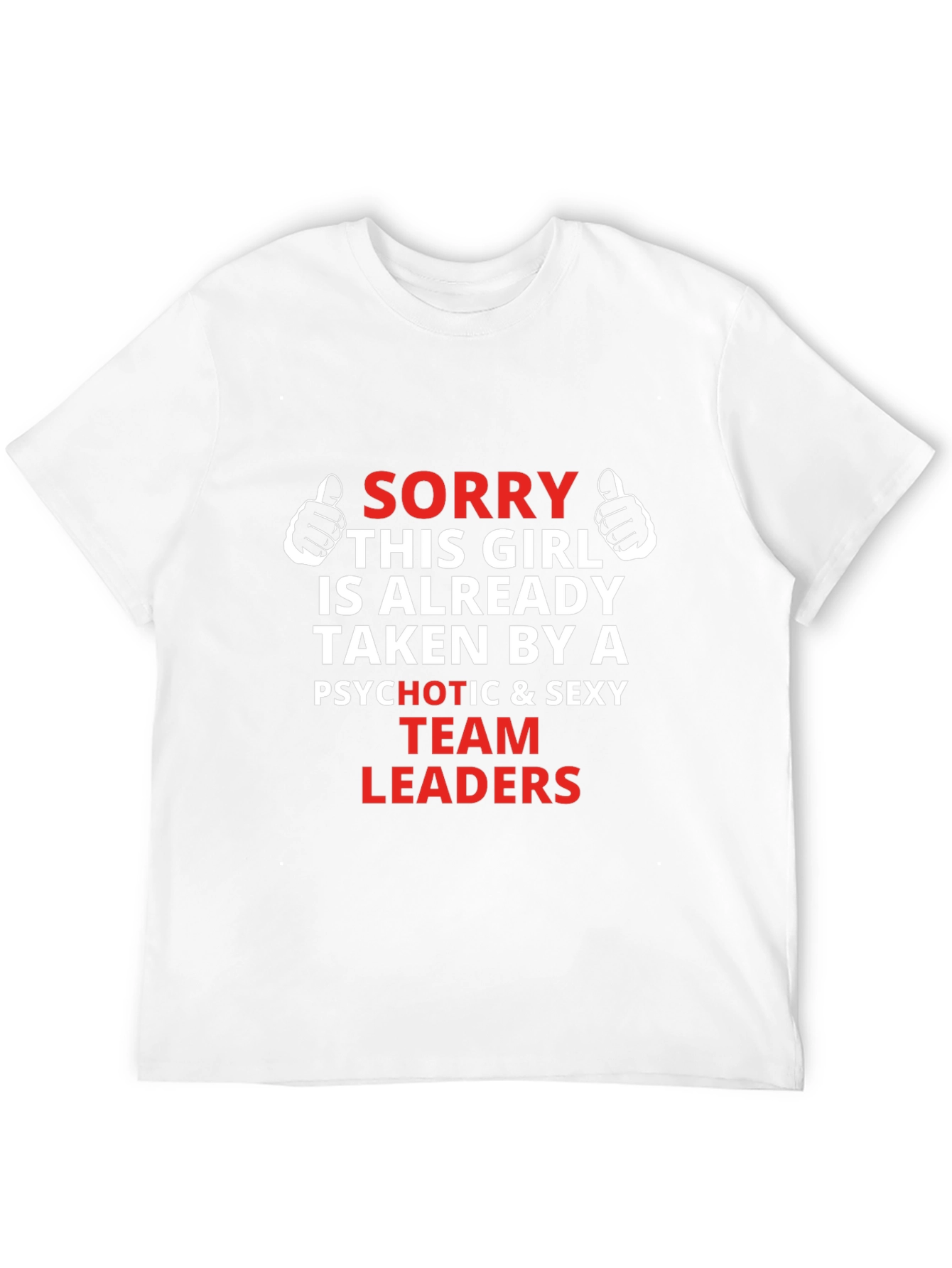 Sorry This Girl Taken Team Leaders Graphic Tee