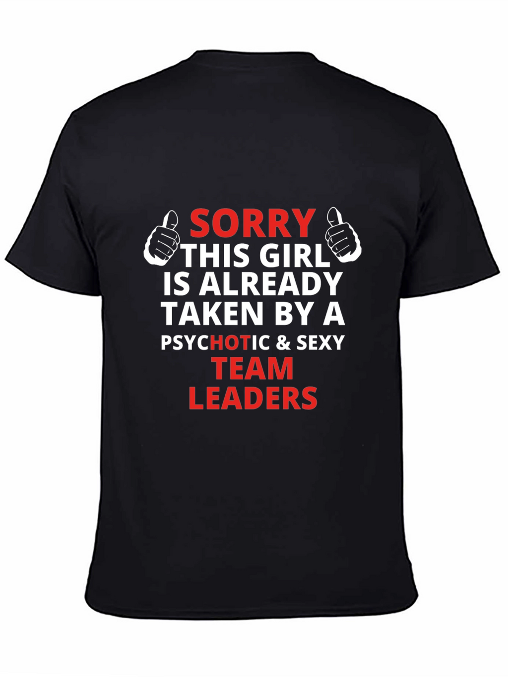 Sorry This Girl Taken Team Leaders Graphic Tee