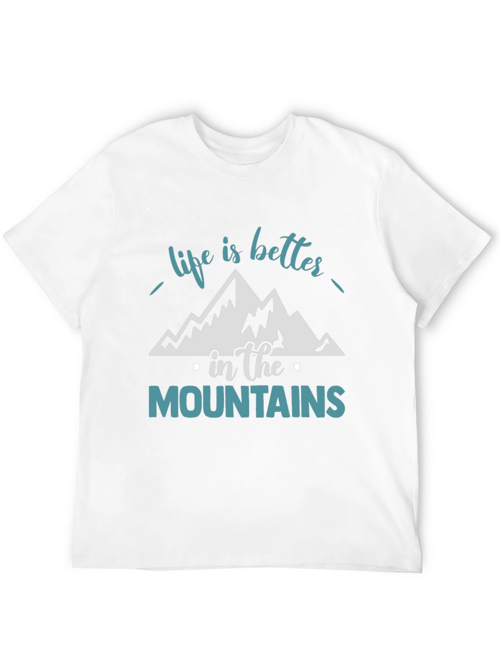 Life is Better in the Mountains Graphic Tee