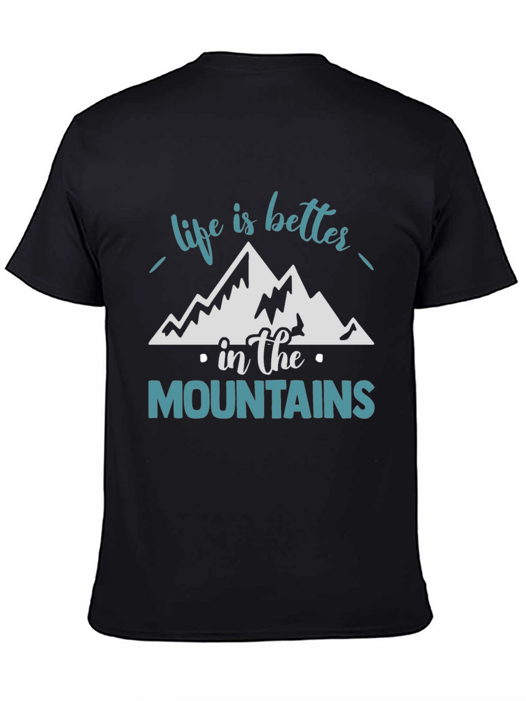 Life is Better in the Mountains Graphic Tee