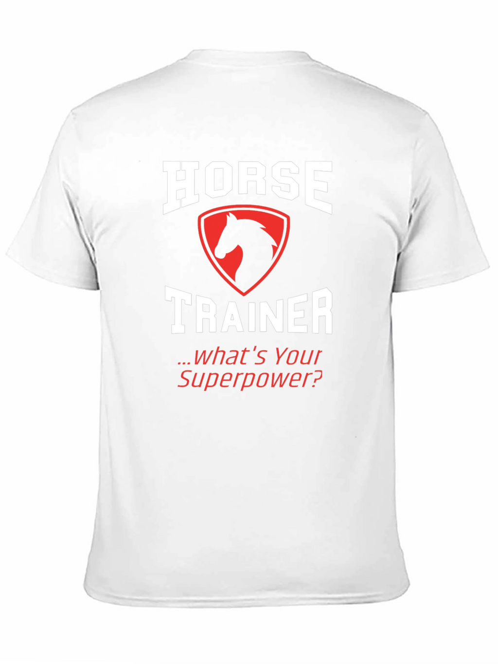 Horse Trainer T-Shirt: Whats Your Superpower?