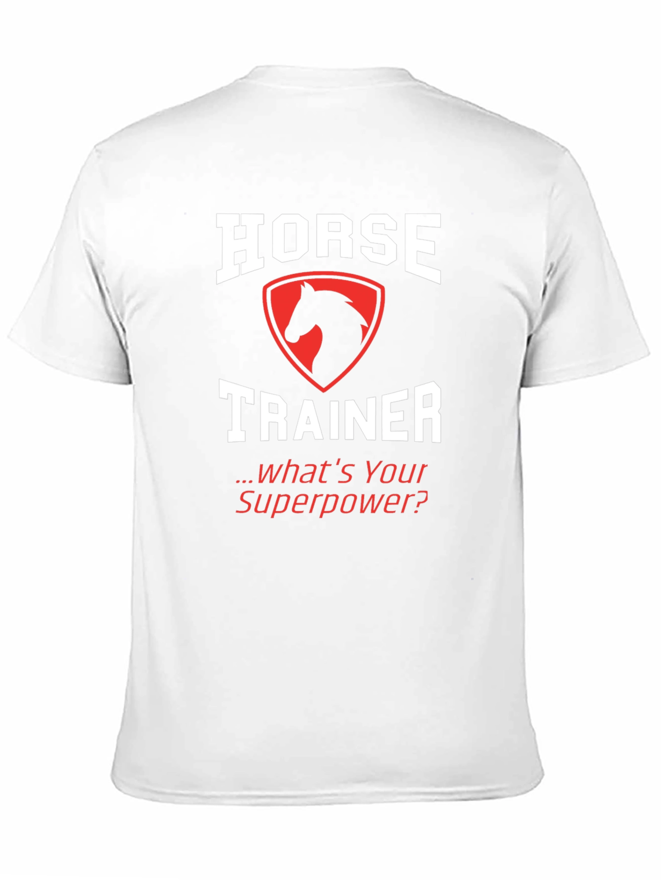 Horse Trainer T-Shirt: Whats Your Superpower?