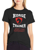 Horse Trainer T-Shirt: Whats Your Superpower?