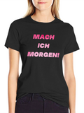 Procrastinators Tee: Mach Ich Morgen! Black T-Shirt