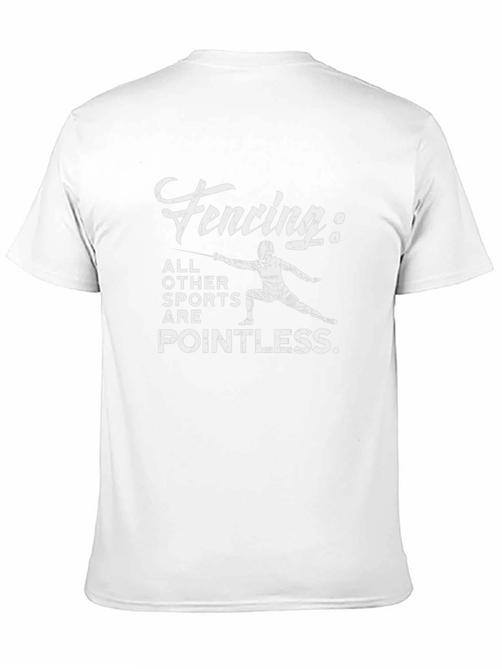 Fencing: All Other Sports are Pointless T-Shirt