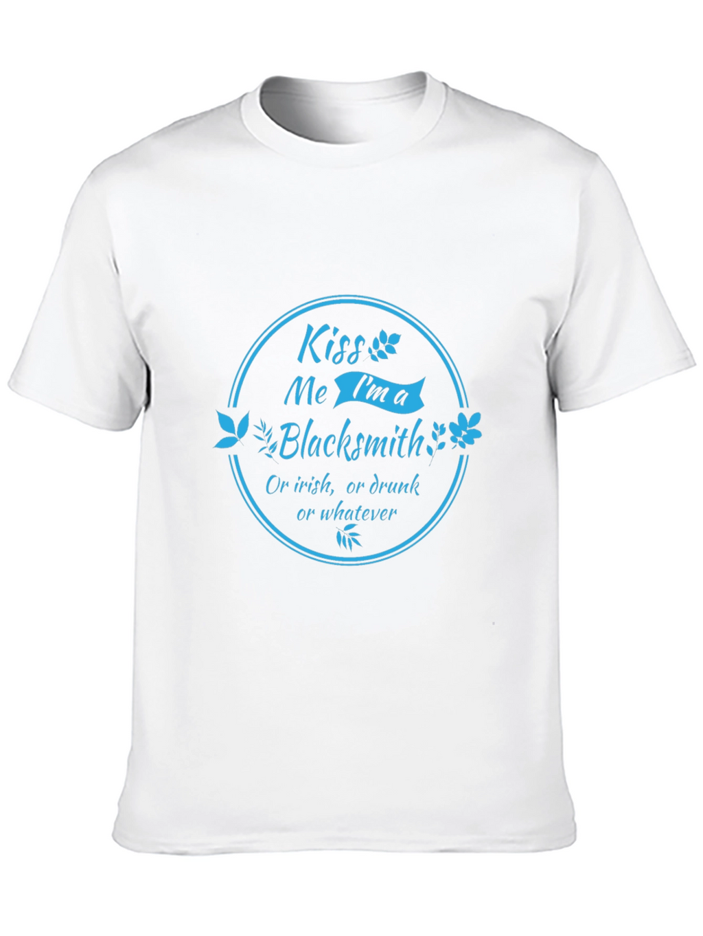 Kiss Me Im a Blacksmith T-Shirt