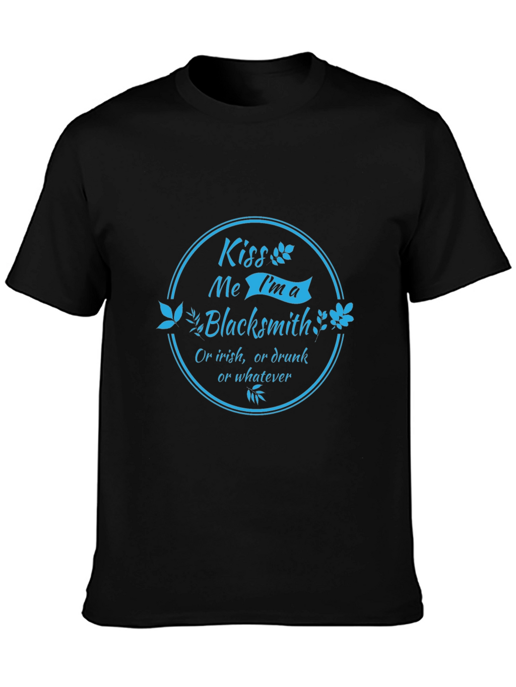 Kiss Me Im a Blacksmith T-Shirt