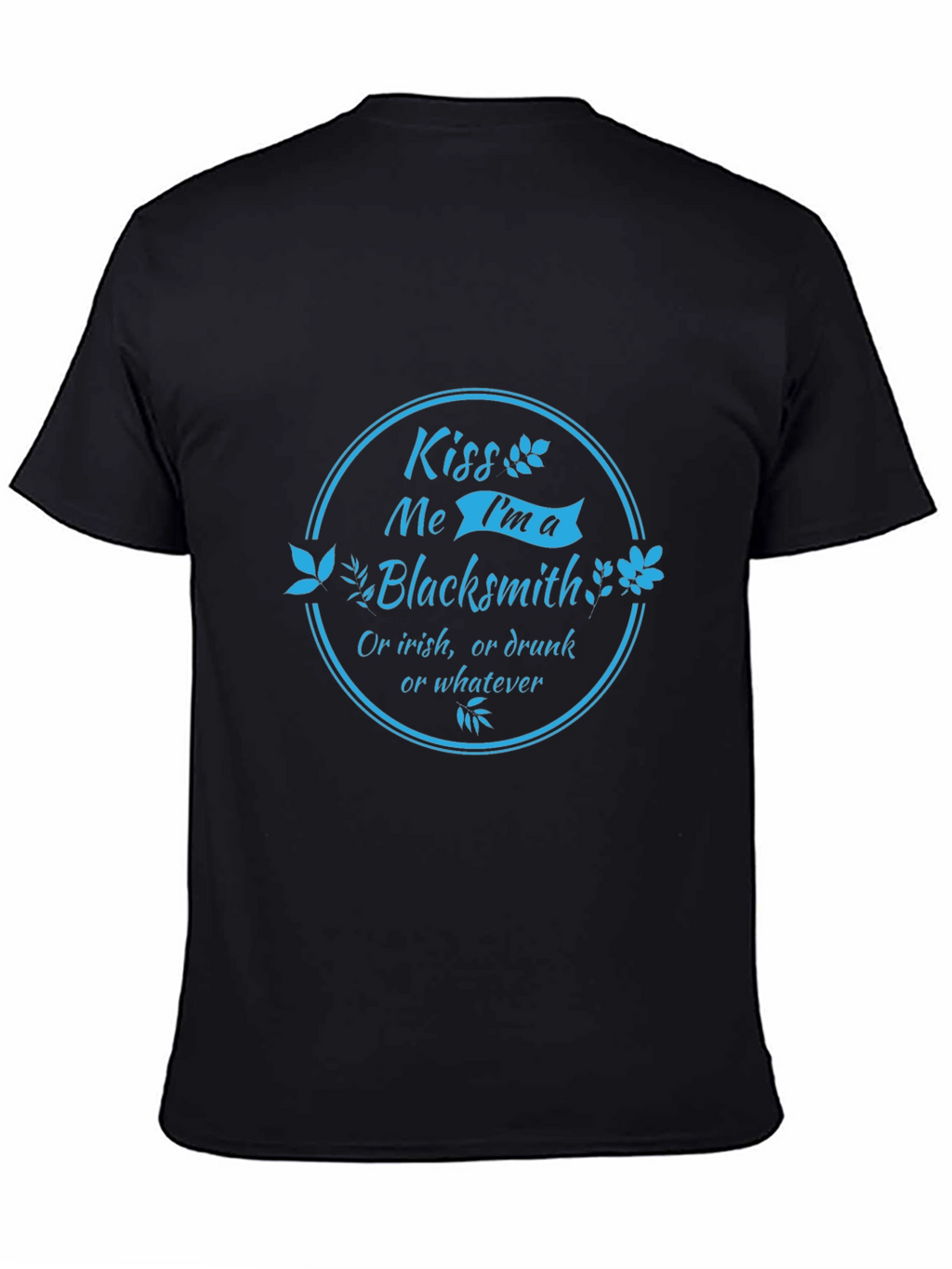 Kiss Me Im a Blacksmith T-Shirt