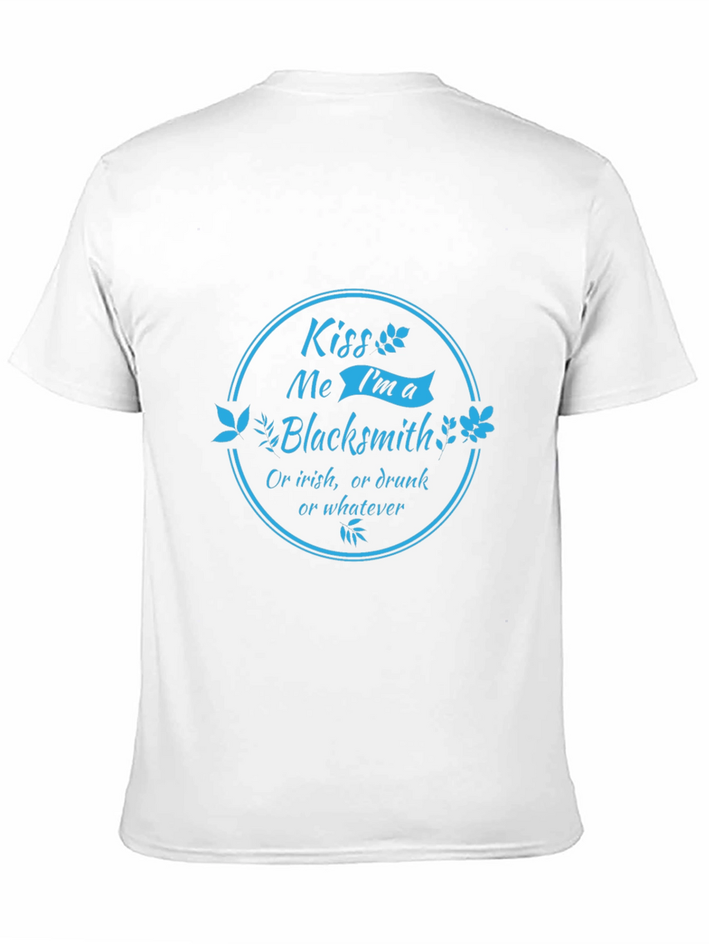 Kiss Me Im a Blacksmith T-Shirt