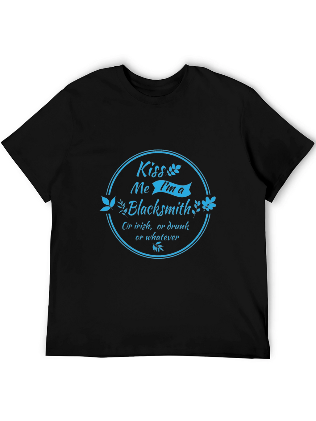 Kiss Me Im a Blacksmith T-Shirt