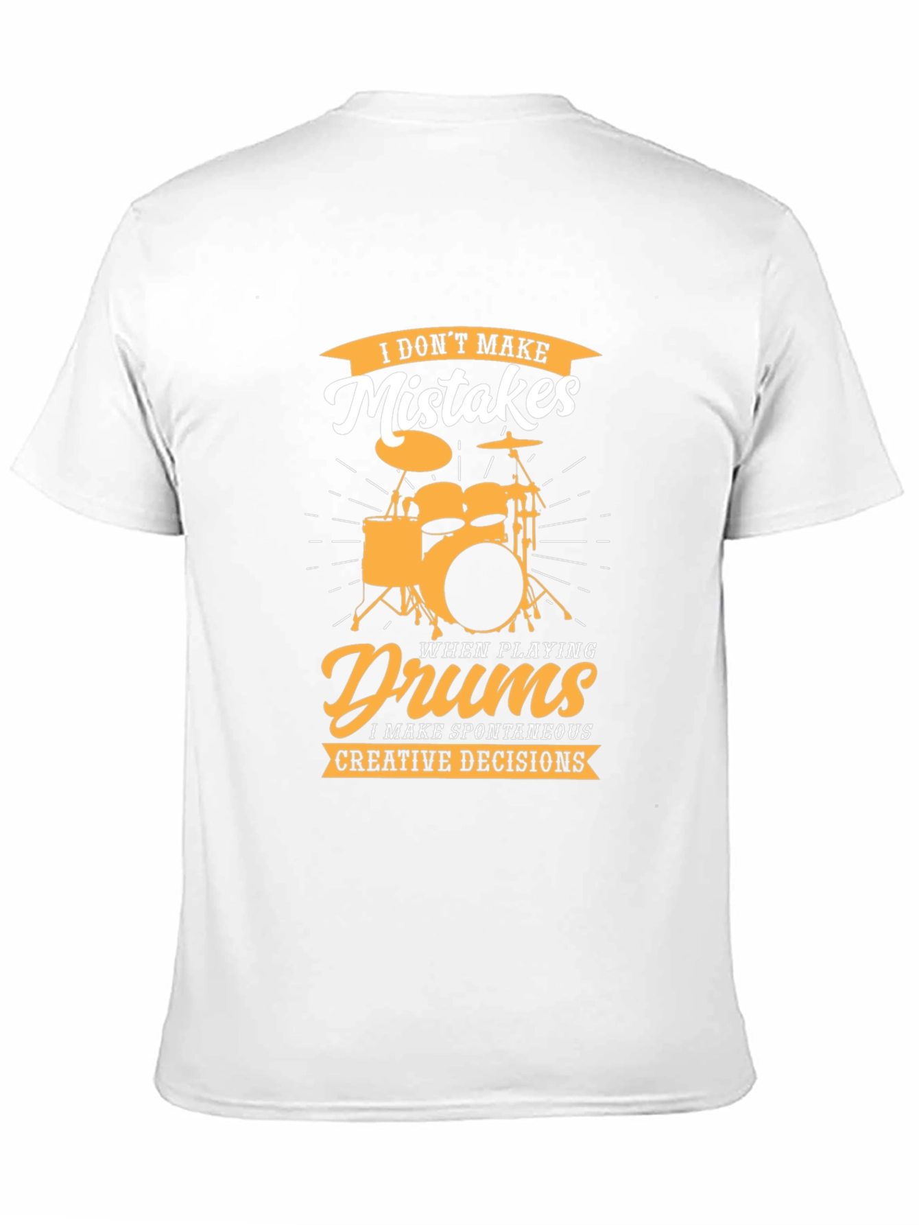 Drummer T-Shirt: I Dont Make Mistakes