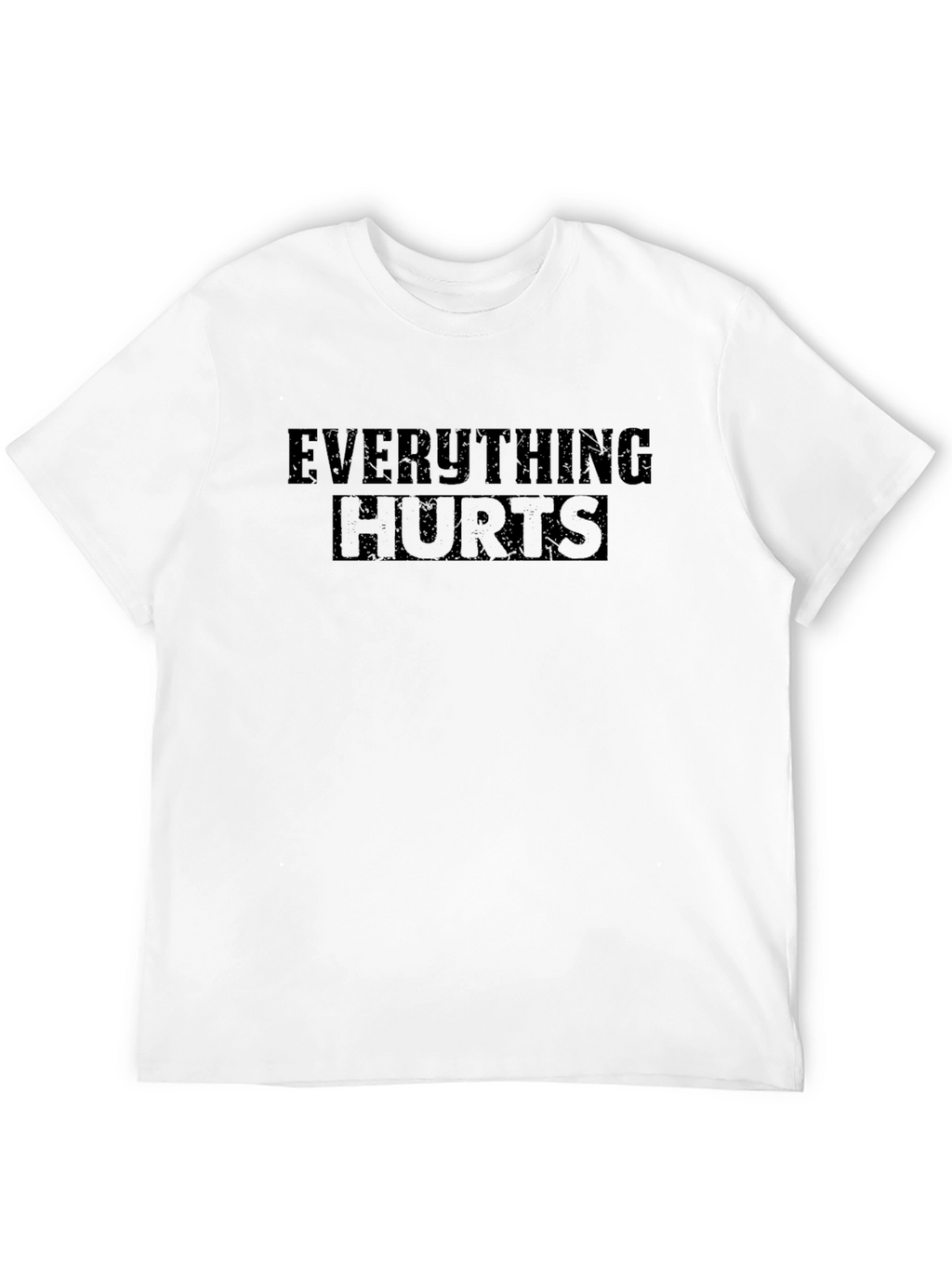 Everything Hurts Funny T-Shirt - Black Crew Neck