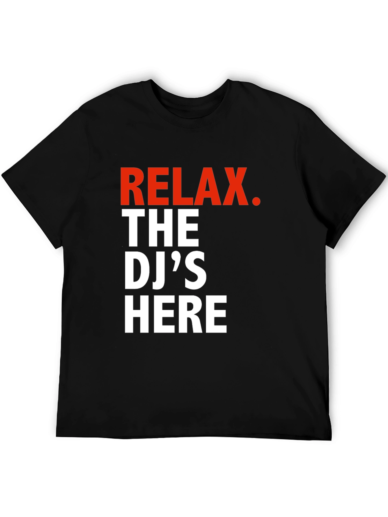 Relax DJs Here Graphic Tee