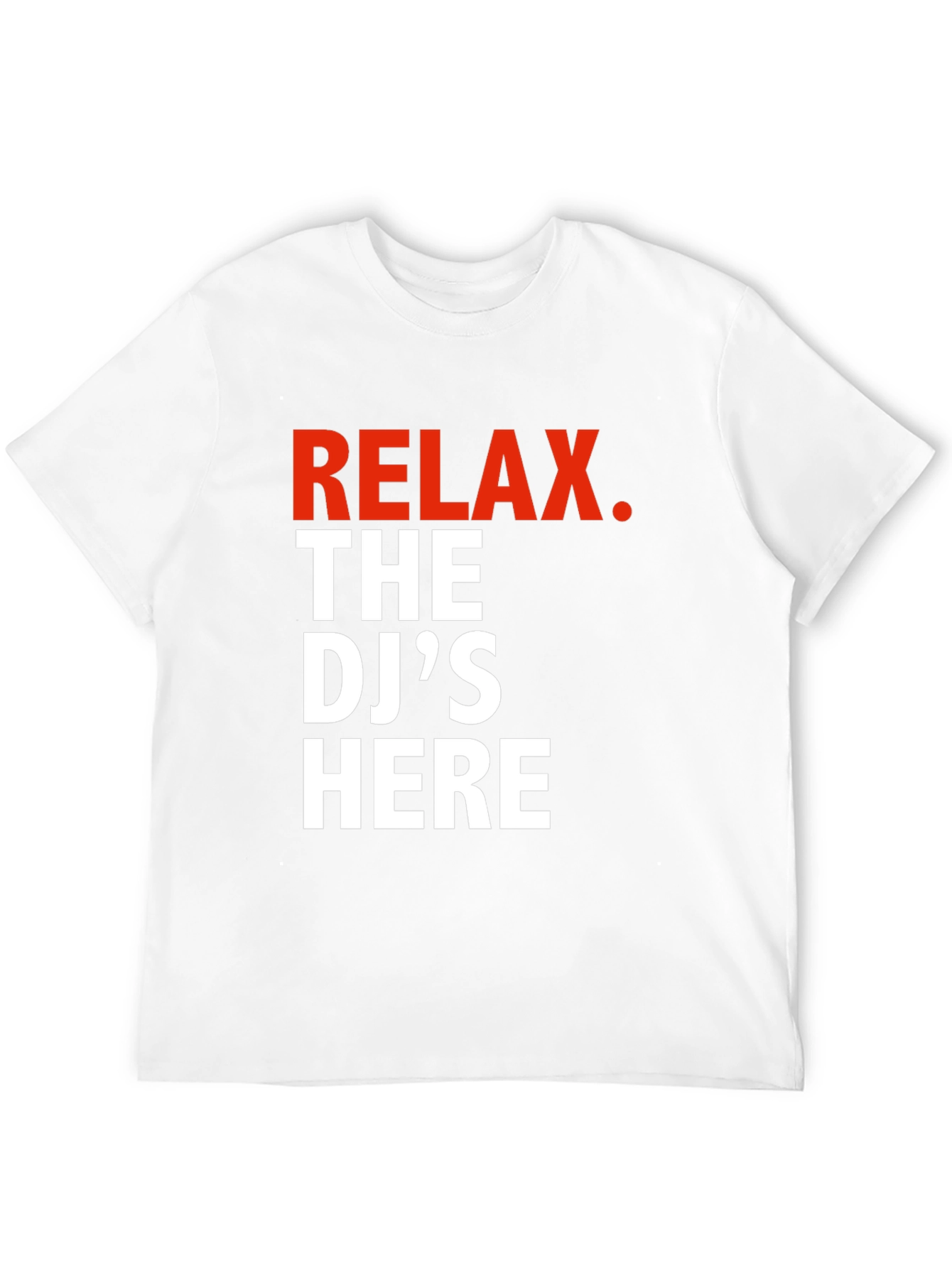 Relax DJs Here Graphic Tee