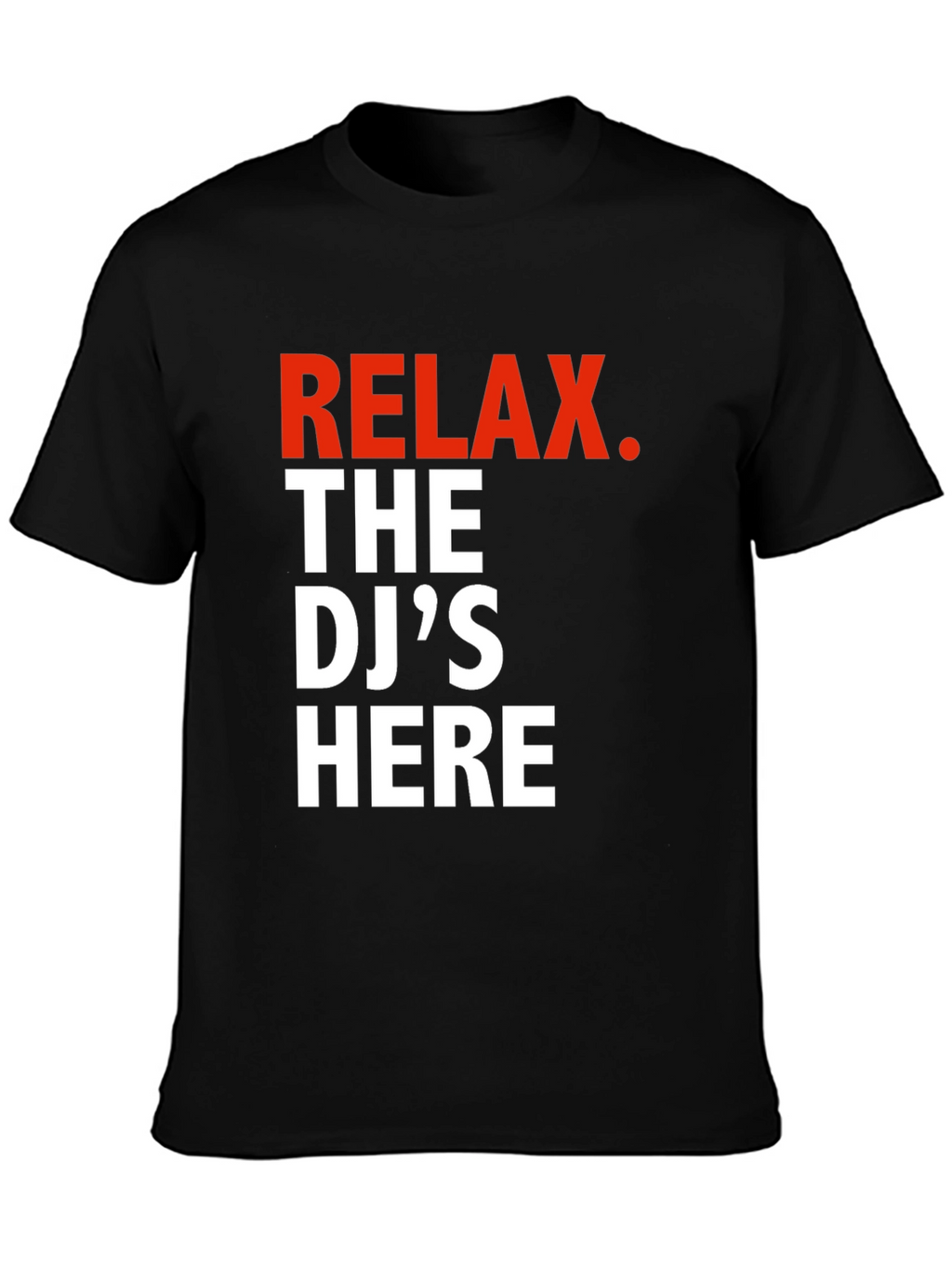 Relax DJs Here Graphic Tee