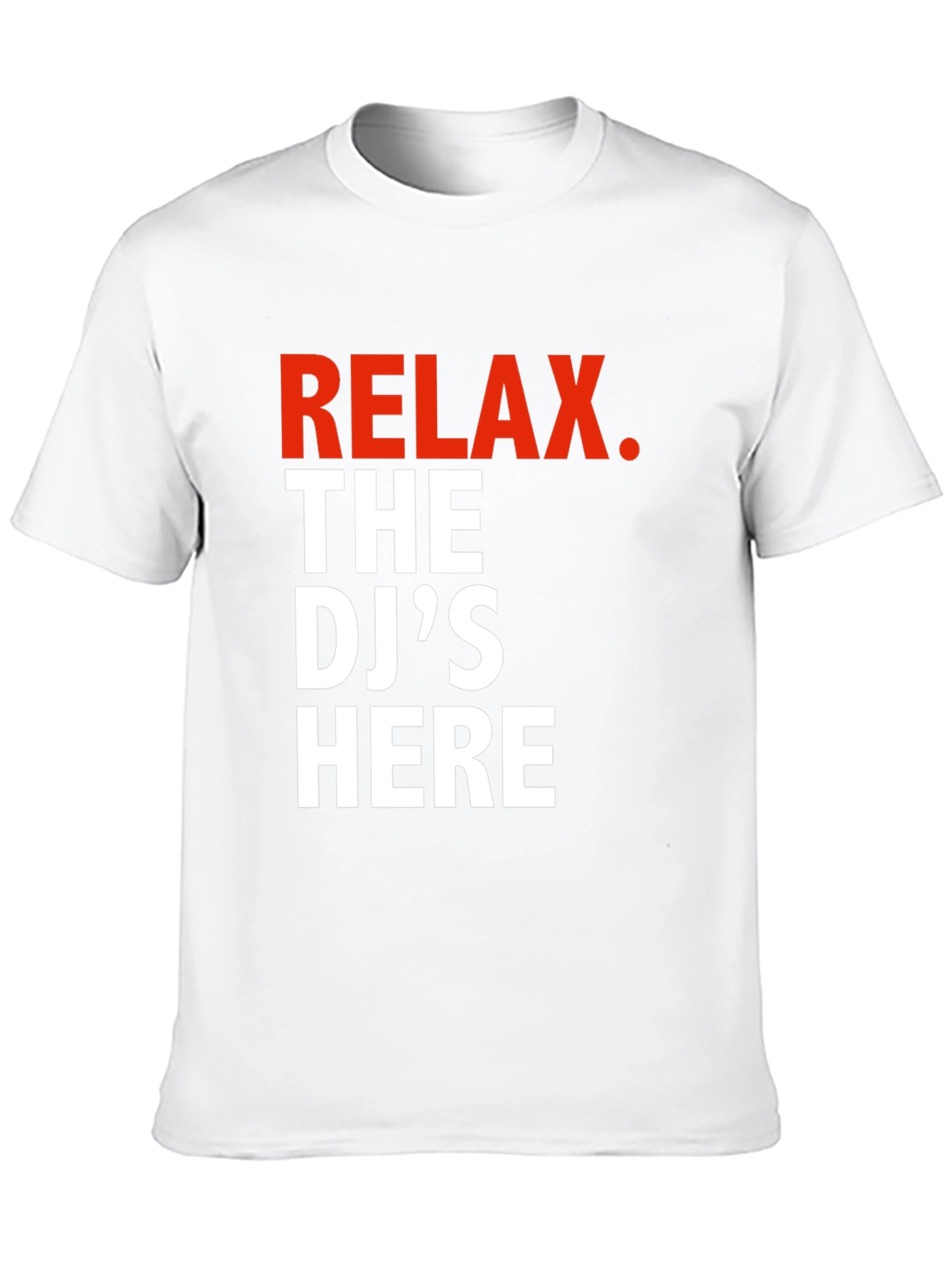 Relax DJs Here Graphic Tee