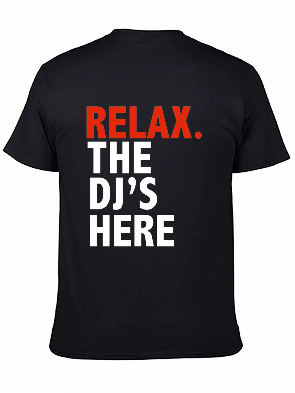 Relax DJs Here Graphic Tee