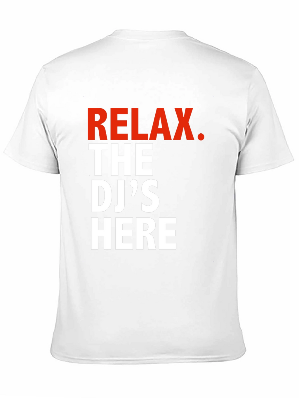 Relax DJs Here Graphic Tee