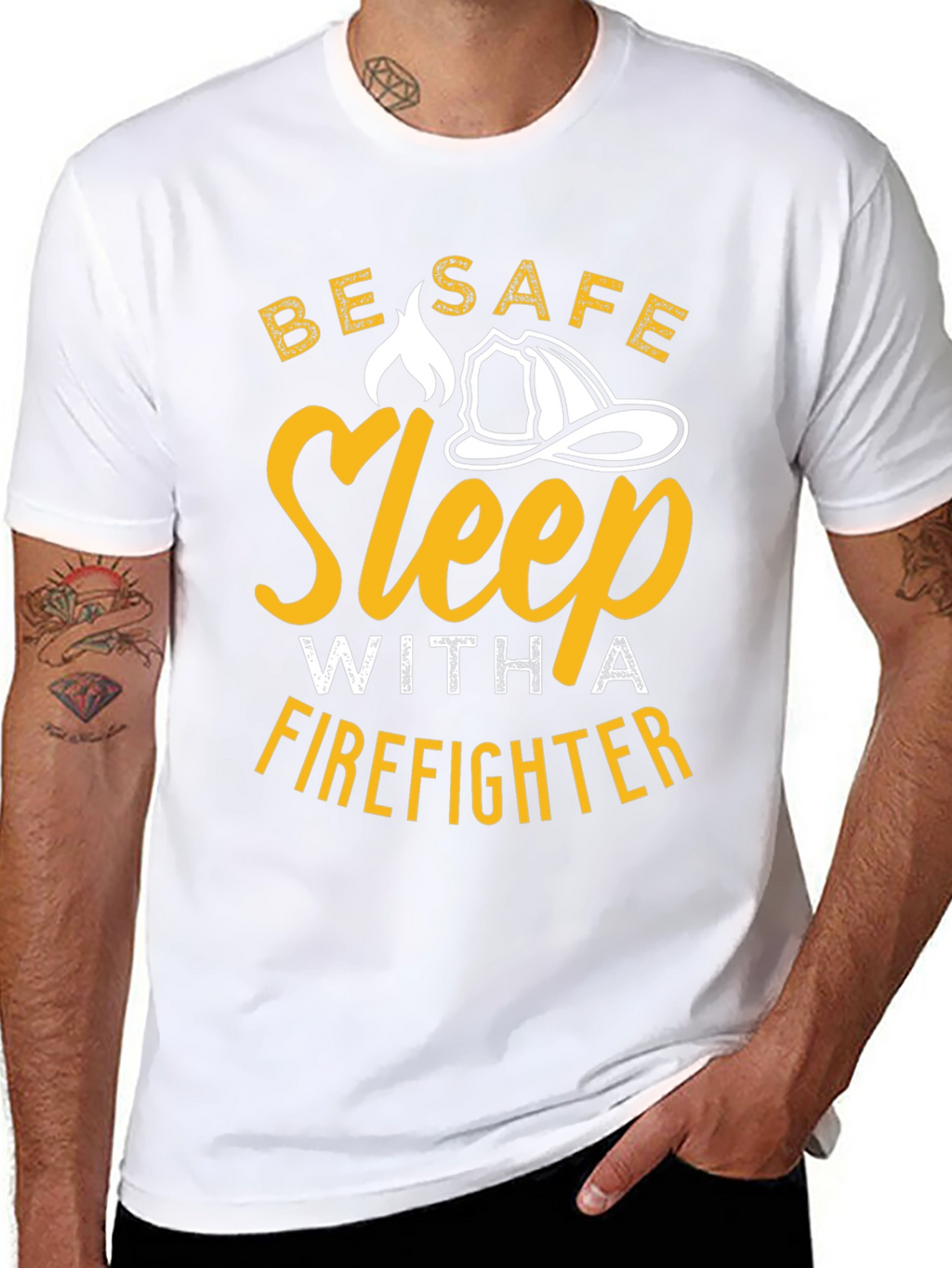 Firefighter T-Shirt - Be Safe Sleep With A Firefighter