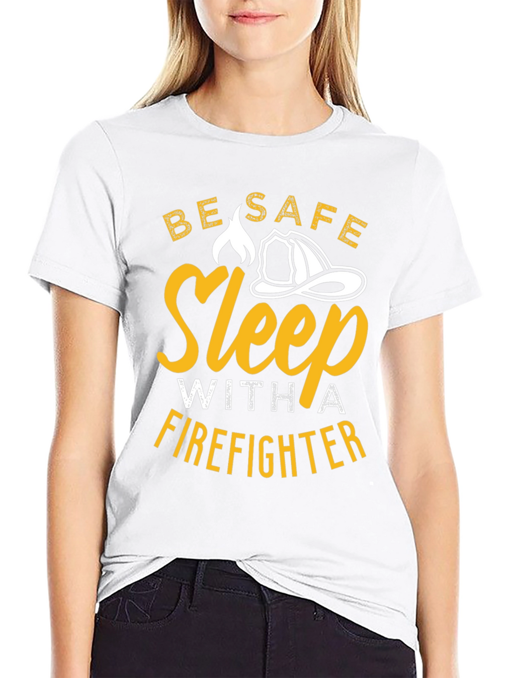 Firefighter T-Shirt - Be Safe Sleep With A Firefighter