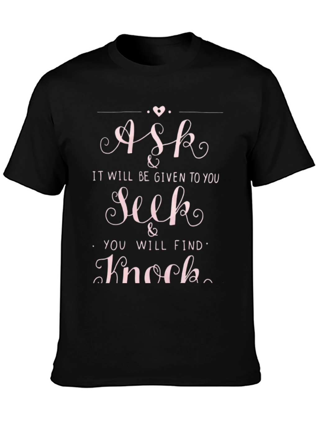 Ask Seek Knock Black Graphic T-Shirt