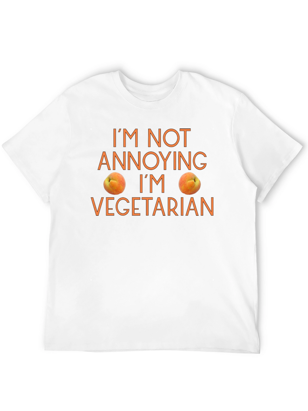 Funny Vegetarian T-Shirt - Im Not Annoying!