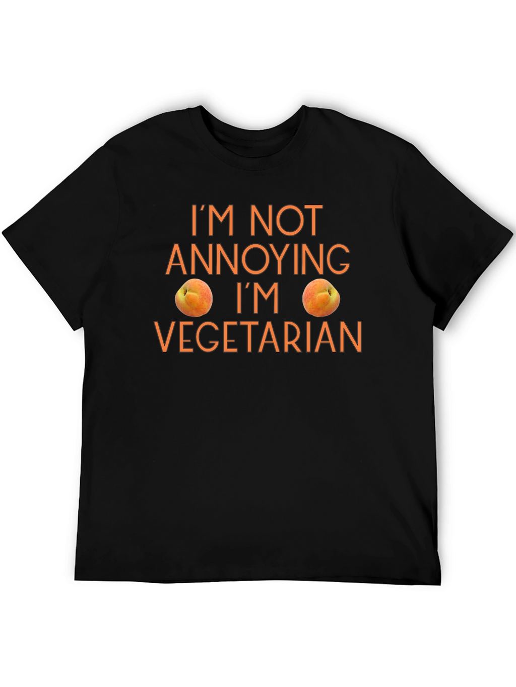 Funny Vegetarian T-Shirt - Im Not Annoying!