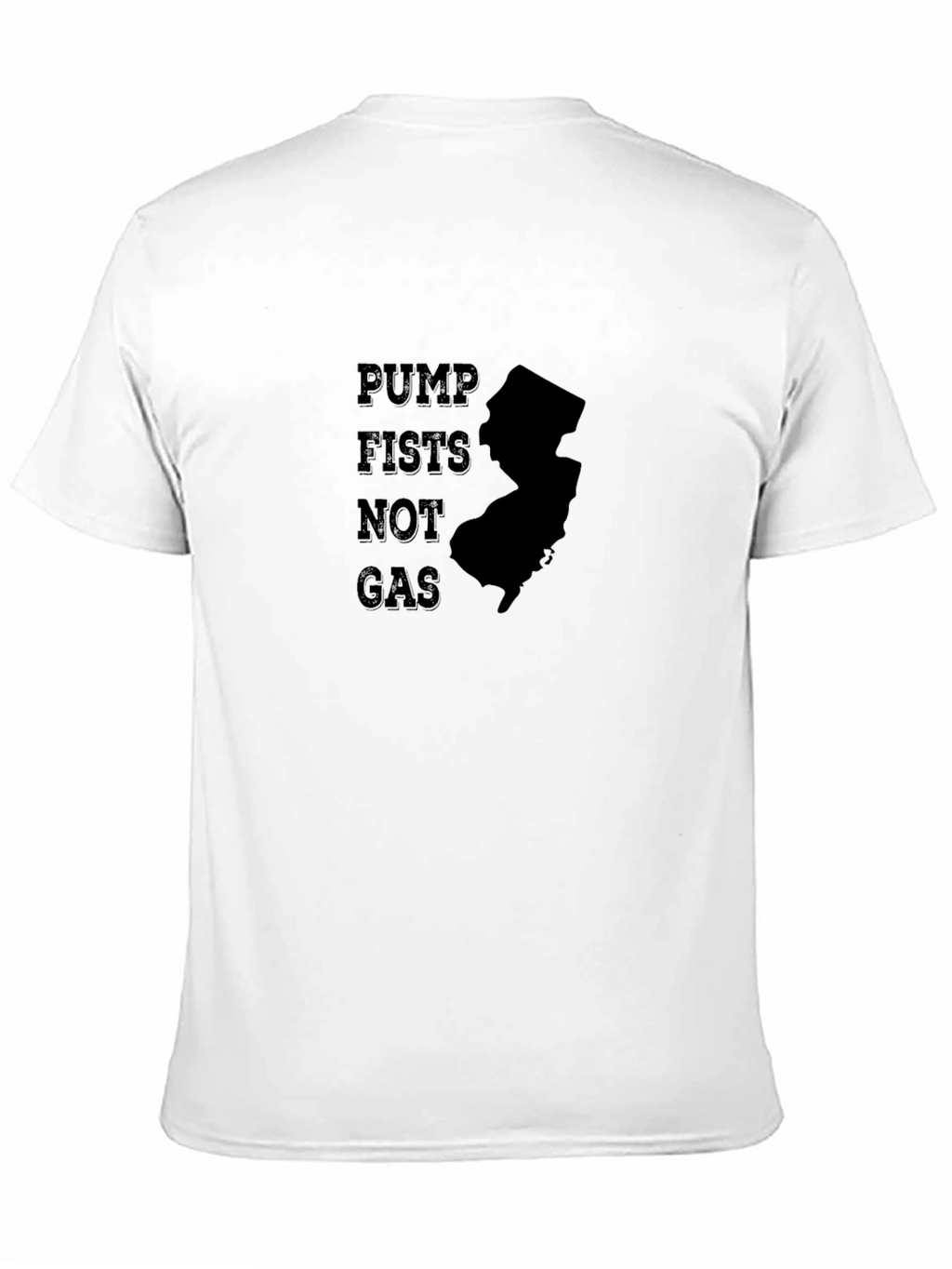Pump Fists Not Gas NJ T-Shirt