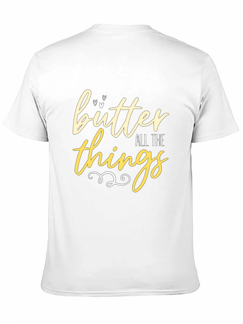 Butter All The Things - Graphic T-Shirt