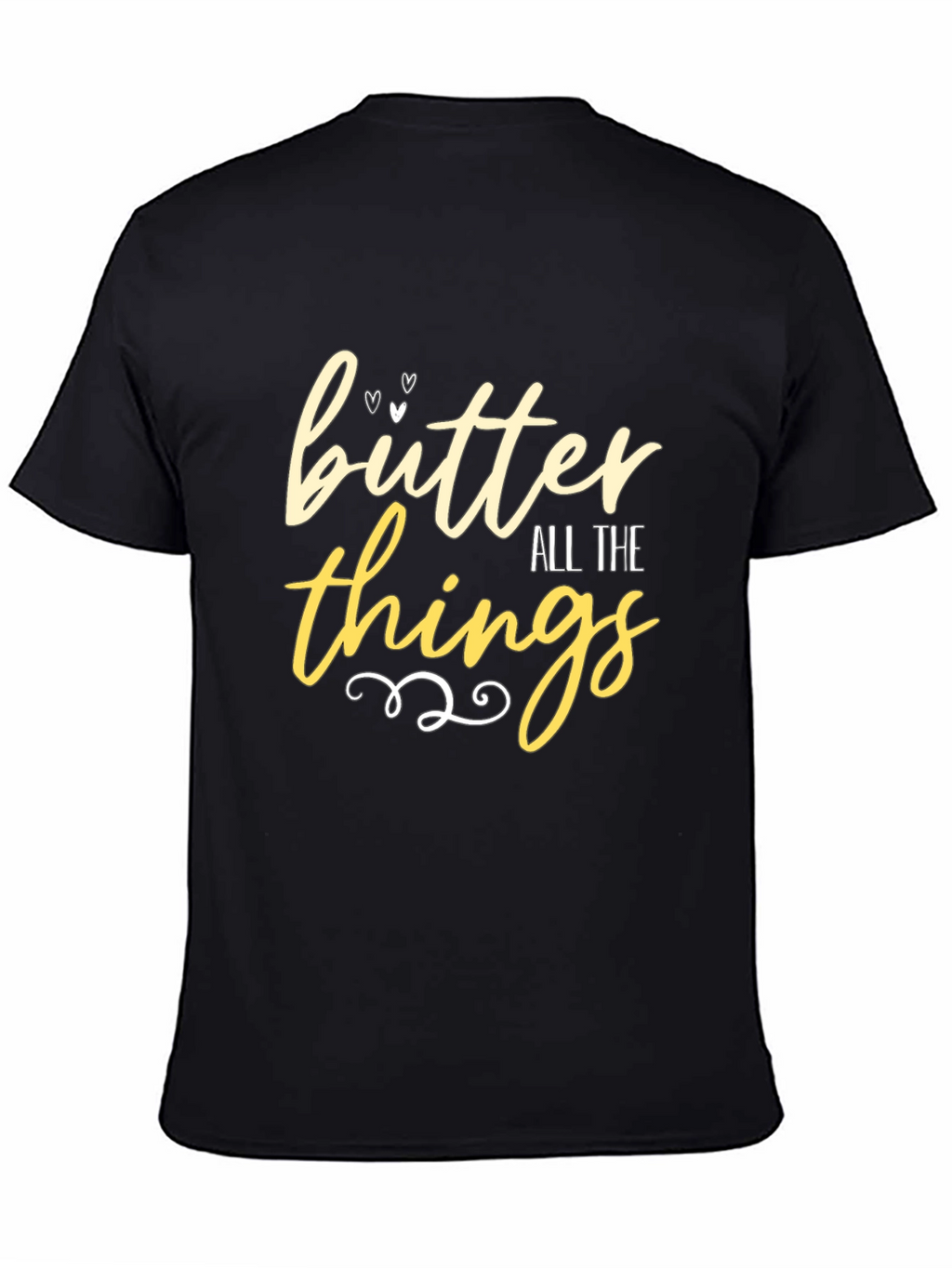 Butter All The Things - Graphic T-Shirt