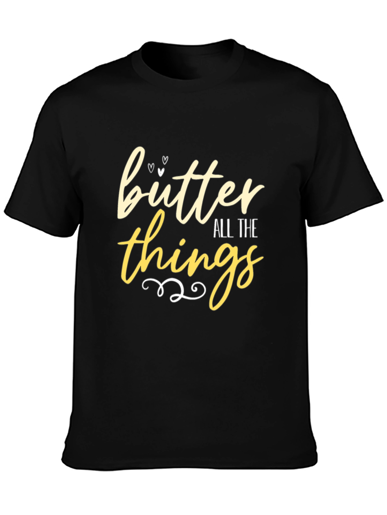 Butter All The Things - Graphic T-Shirt