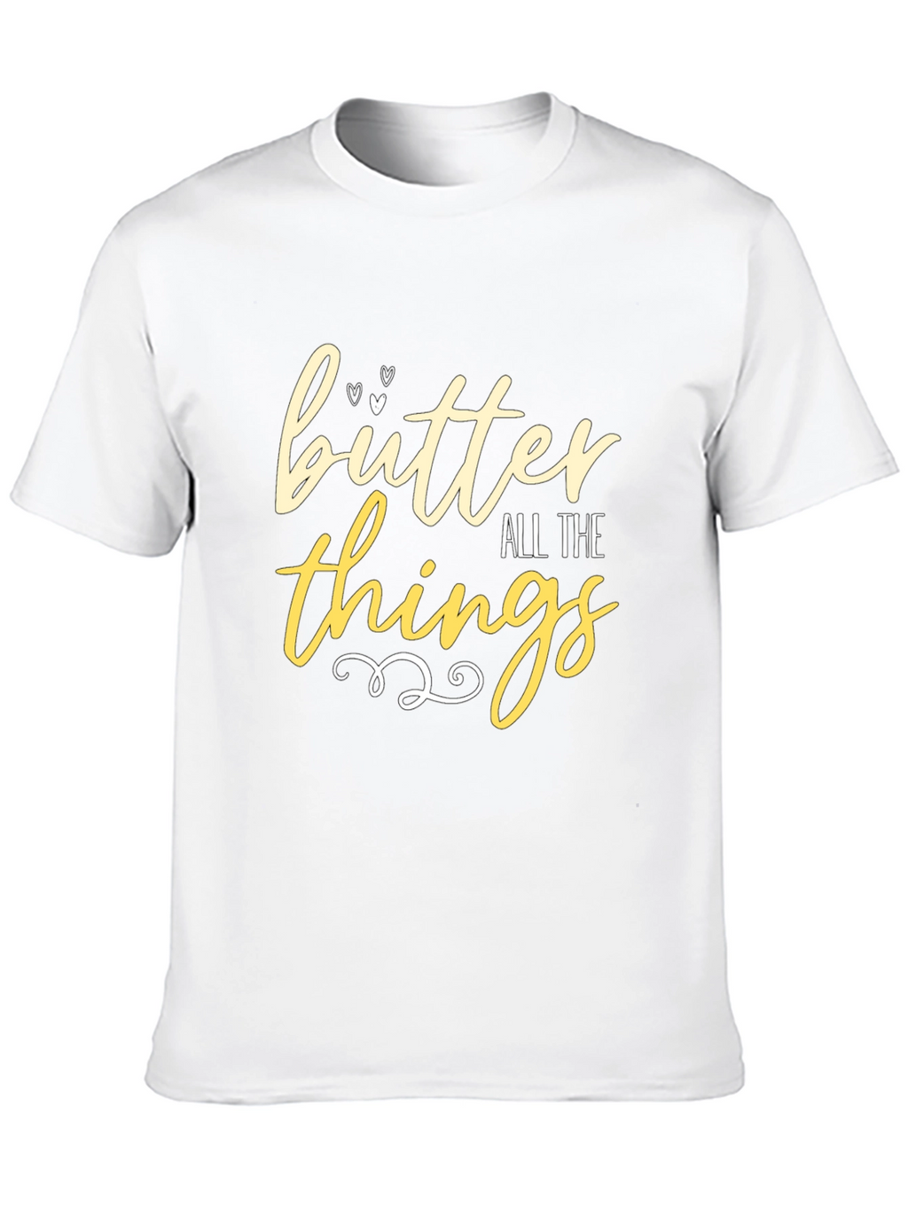 Butter All The Things - Graphic T-Shirt