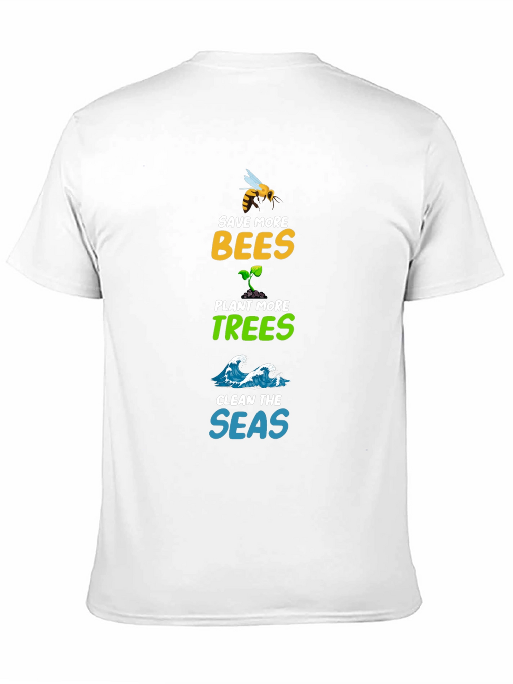 Save Bees Plant Trees Clean Seas Graphic Tee