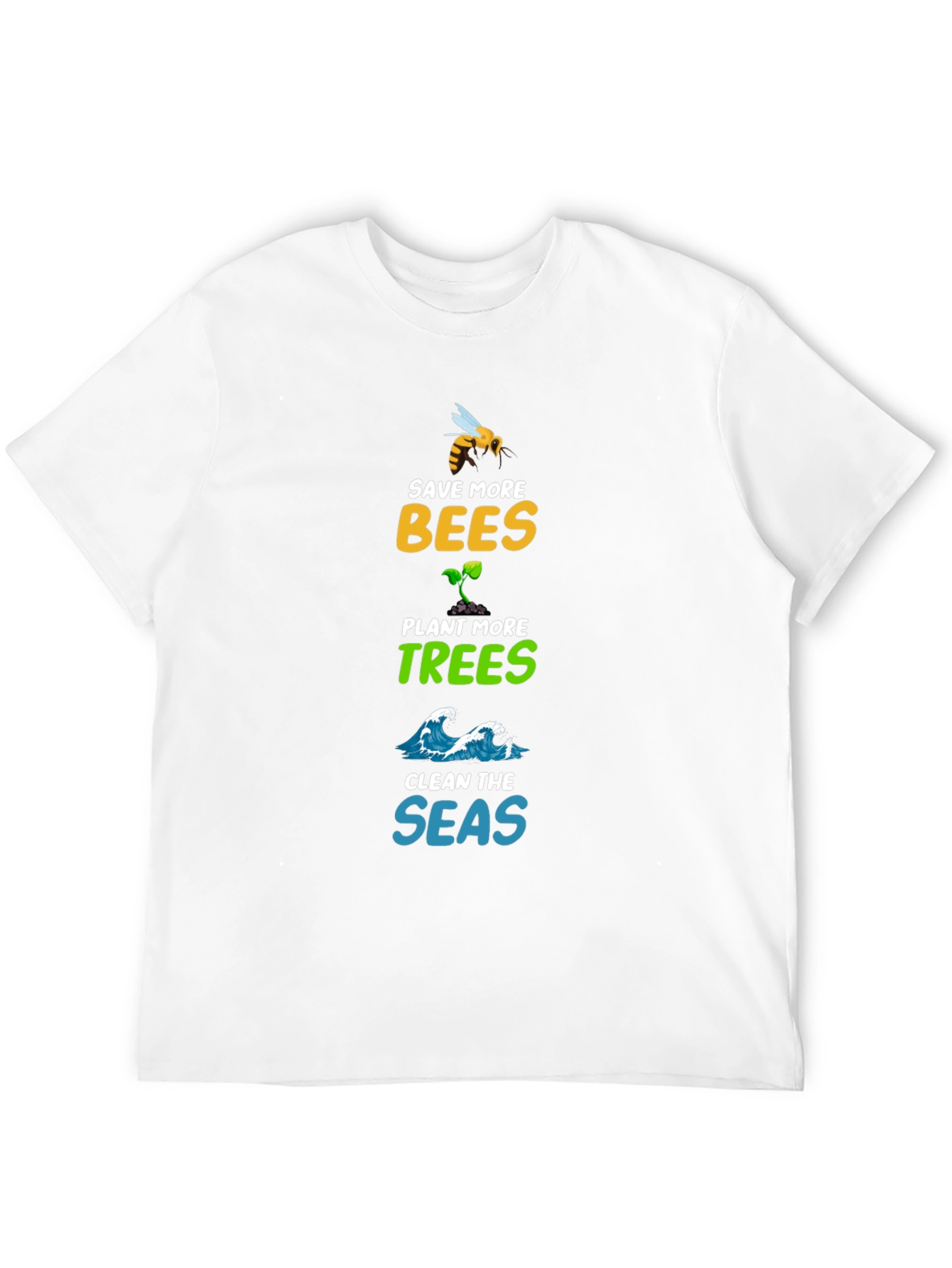 Save Bees Plant Trees Clean Seas Graphic Tee