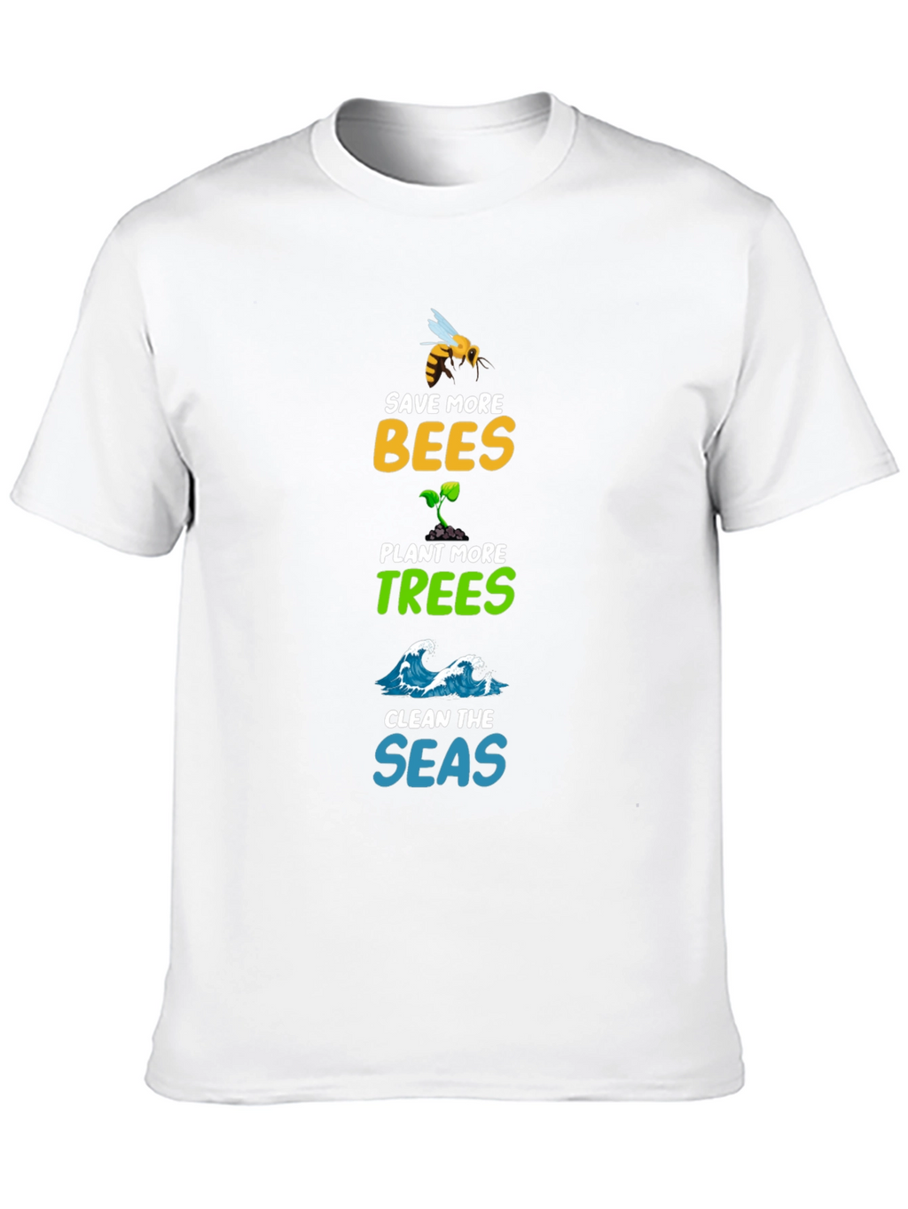 Save Bees Plant Trees Clean Seas Graphic Tee