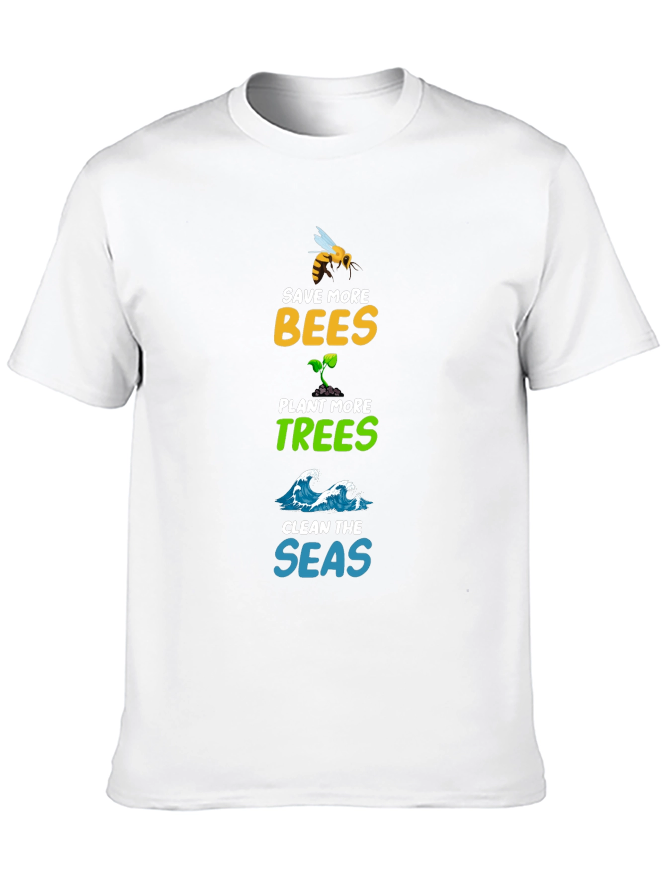 Save Bees Plant Trees Clean Seas Graphic Tee