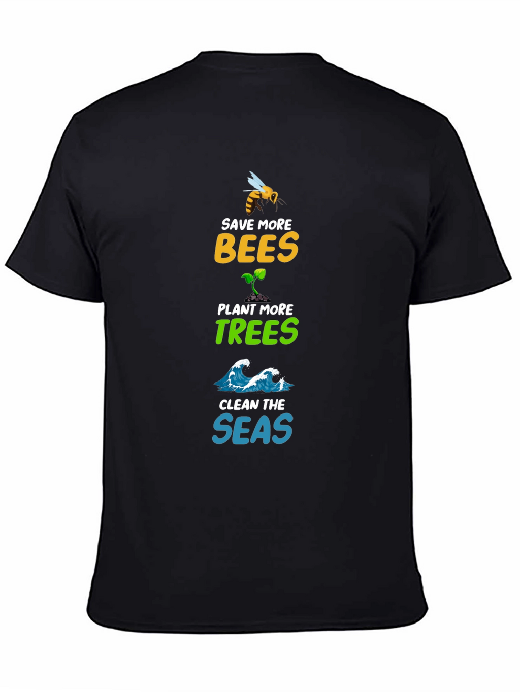 Save Bees Plant Trees Clean Seas Graphic Tee