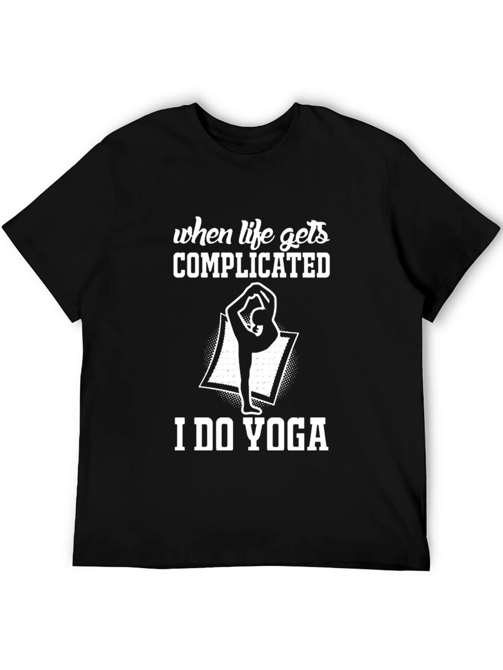When Life Gets Complicated I Do Yoga Graphic Tee