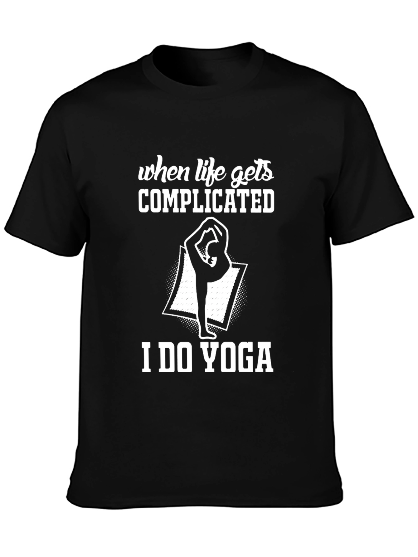 When Life Gets Complicated I Do Yoga Graphic Tee